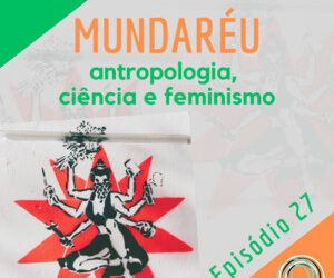 #27 – “As mães que, sim, existem: amamentação e perspectivas feministas”