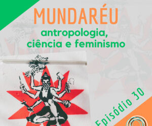 #30 – Nosso museu está vivo, nosso conhecimento está no território